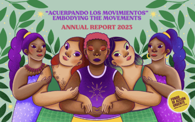 “Acuerpando los movimientos” Embodying the movements Annual Report 2023
